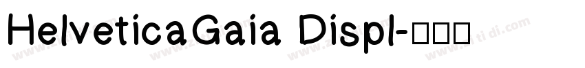 HelveticaGaia Displ字体转换
